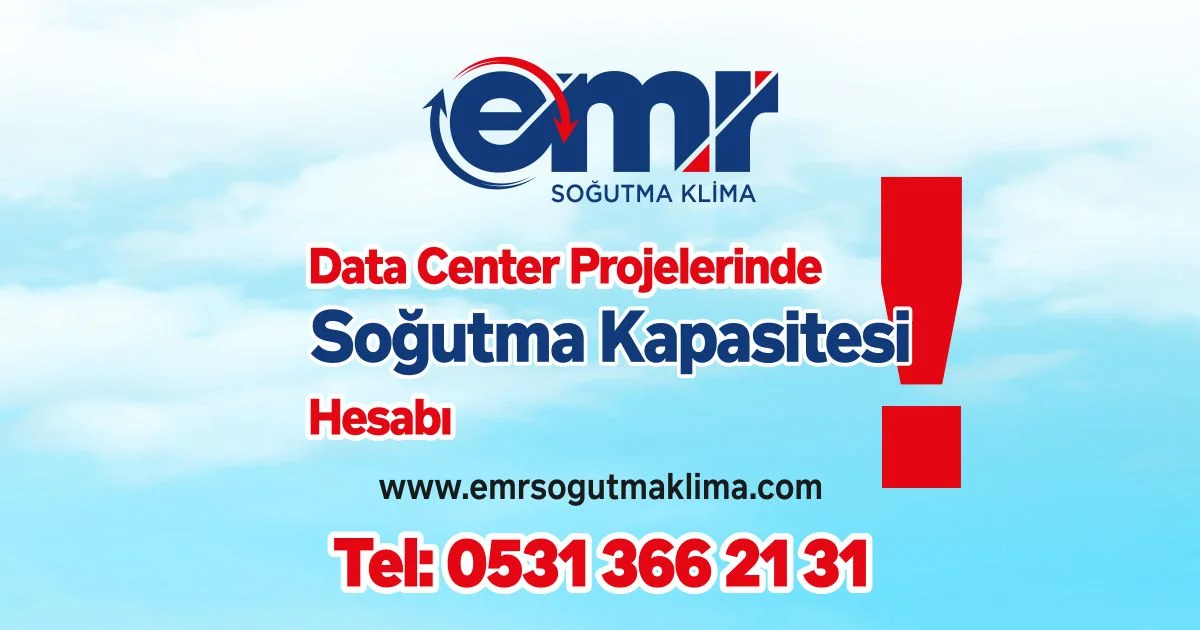 Data Center Projelerinde Soğutma Kapasitesi Hesabı