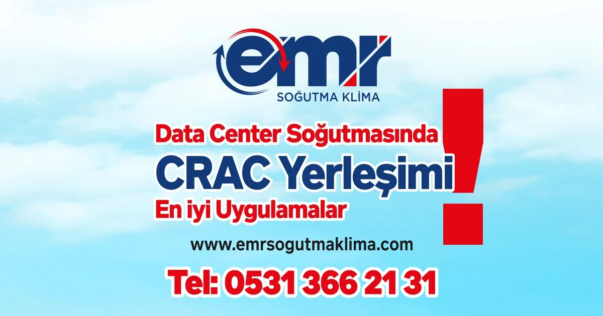 Data Center Soğutmasında CRAC Yerleşimi En İyi Uygulamalar