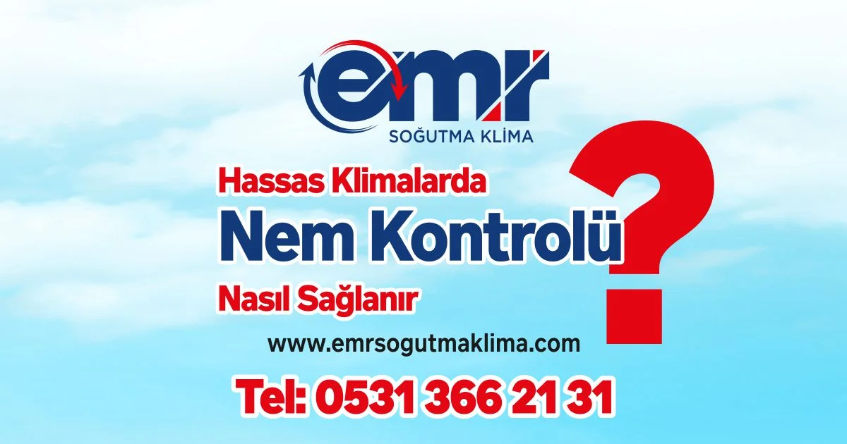 Hassas Kontrollü Klimalarda Nem Kontrolü Nasıl Sağlanır?